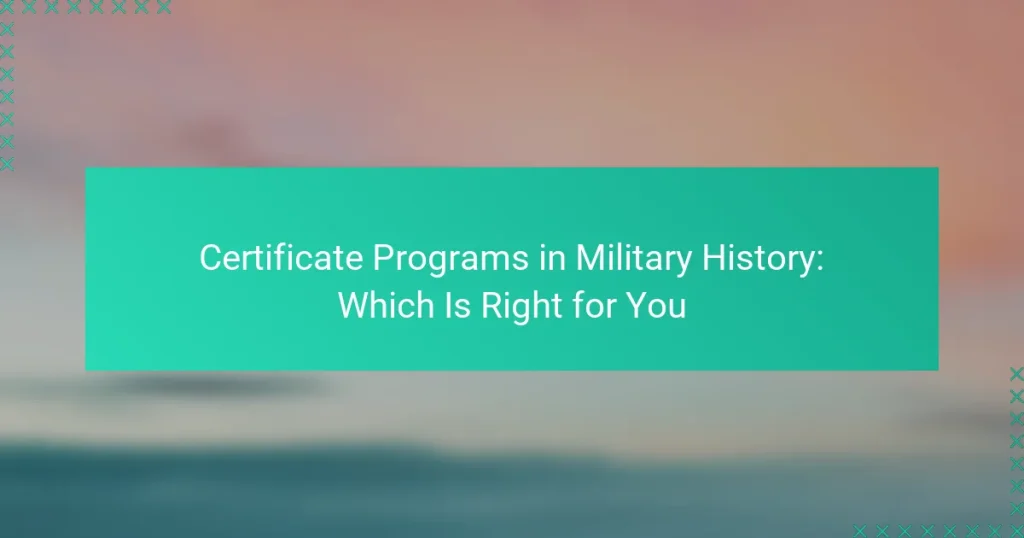 Certificate Programs in Military History: Which Is Right for You