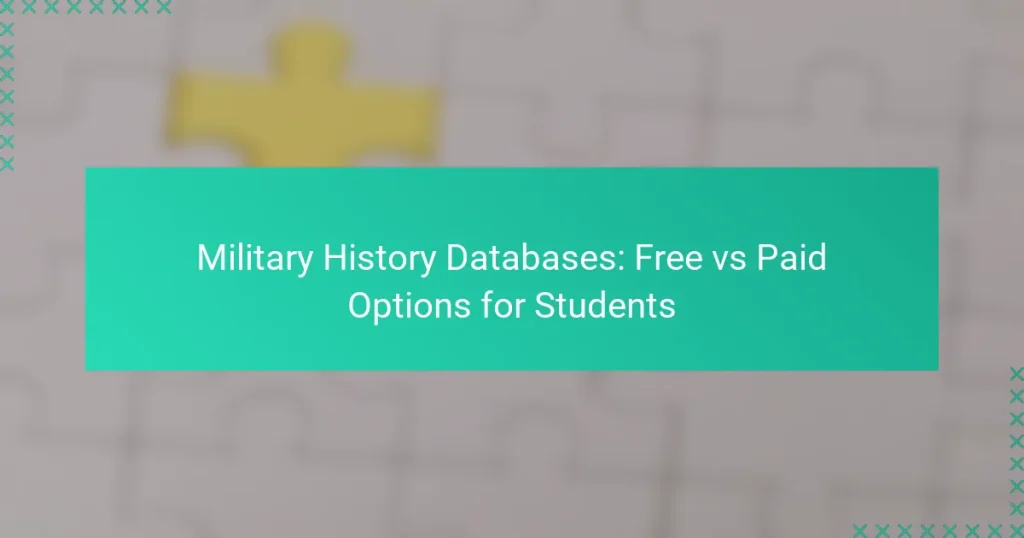 Military History Databases: Free vs Paid Options for Students