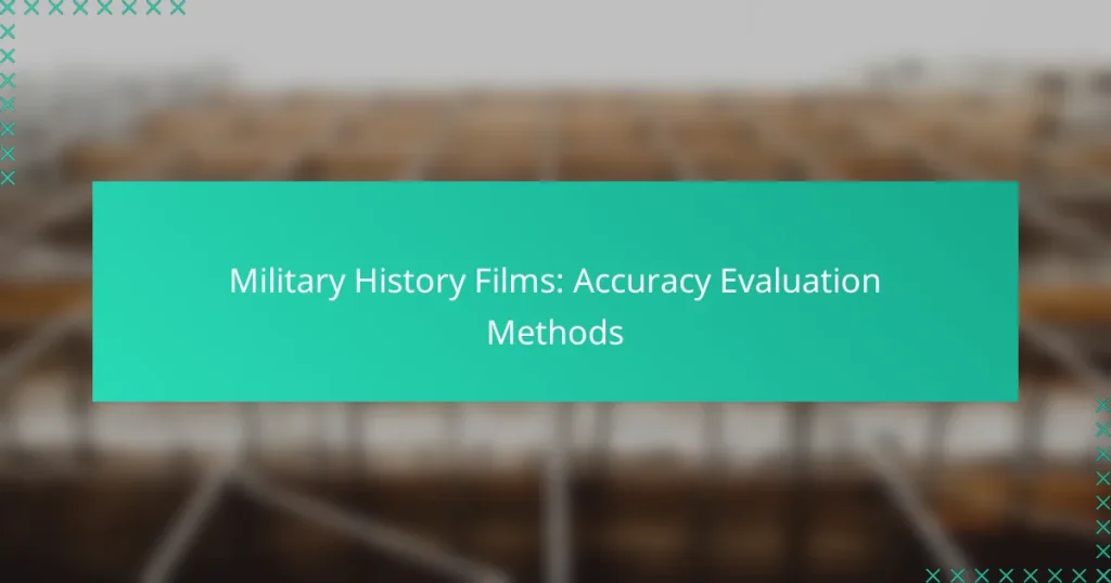 Military History Films: Accuracy Evaluation Methods