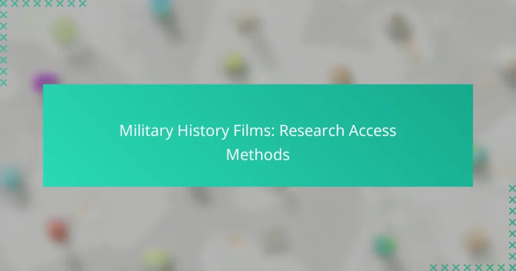 Military History Films: Research Access Methods