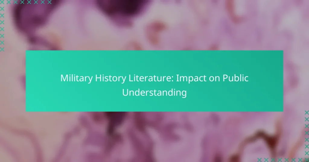 Military History Literature: Impact on Public Understanding
