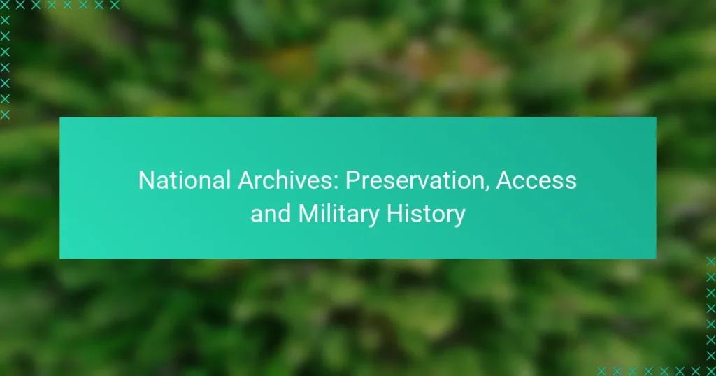 National Archives: Preservation, Access and Military History