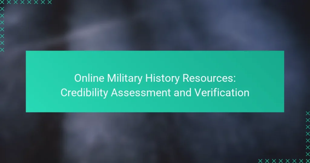 Online Military History Resources: Credibility Assessment and Verification