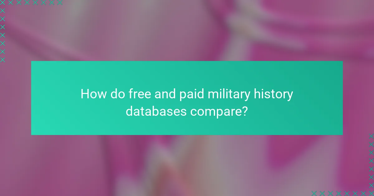 How do free and paid military history databases compare?
