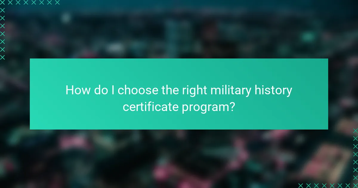 How do I choose the right military history certificate program?