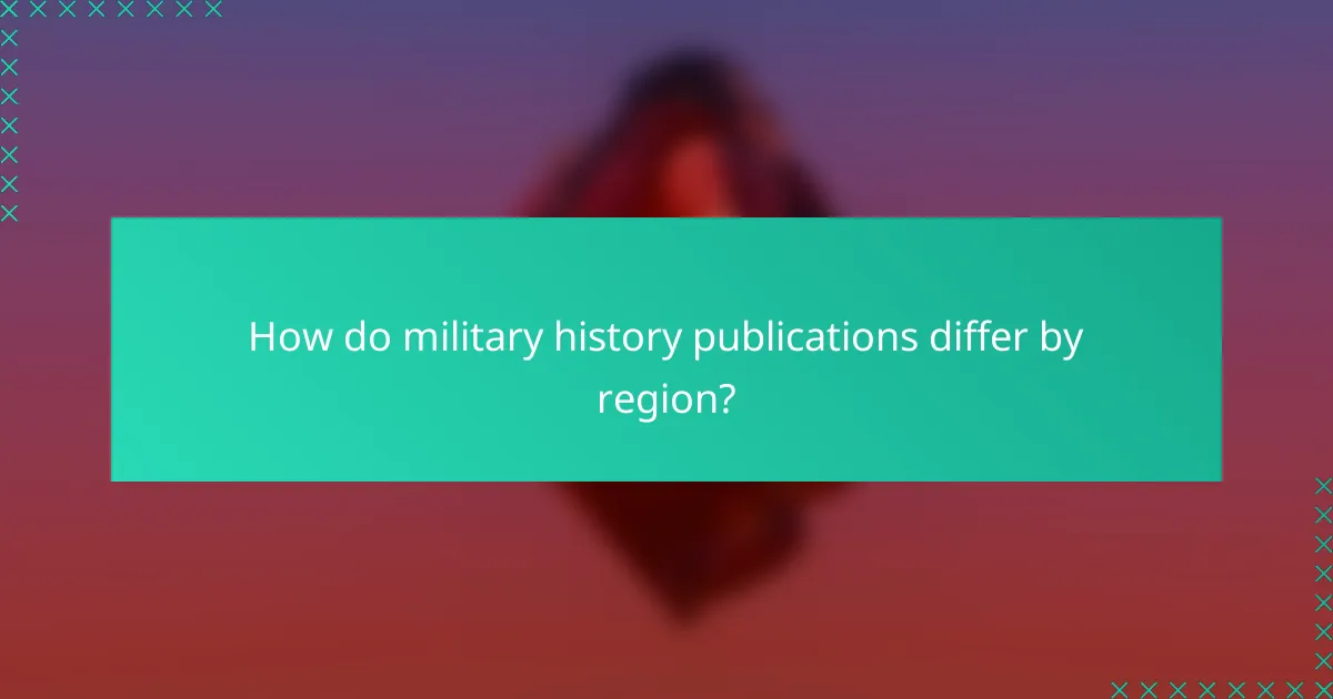 How do military history publications differ by region?