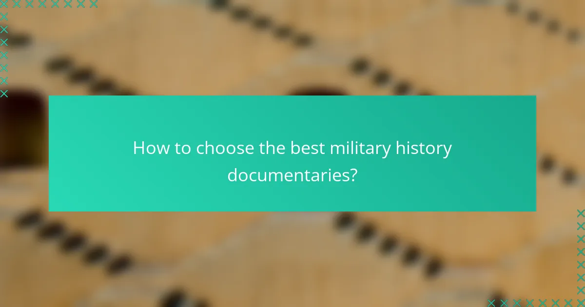 How to choose the best military history documentaries?