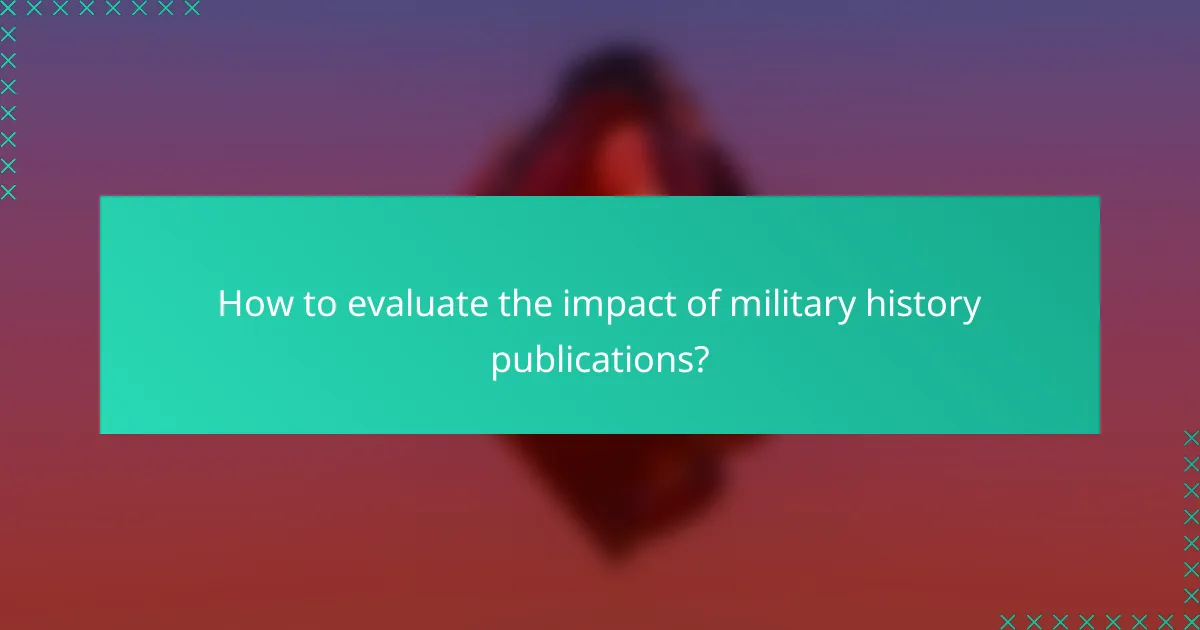 How to evaluate the impact of military history publications?