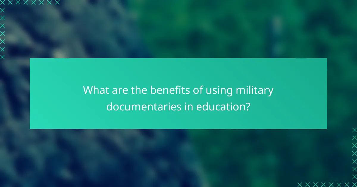 What are the benefits of using military documentaries in education?