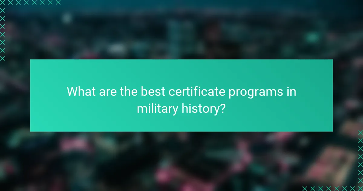 What are the best certificate programs in military history?