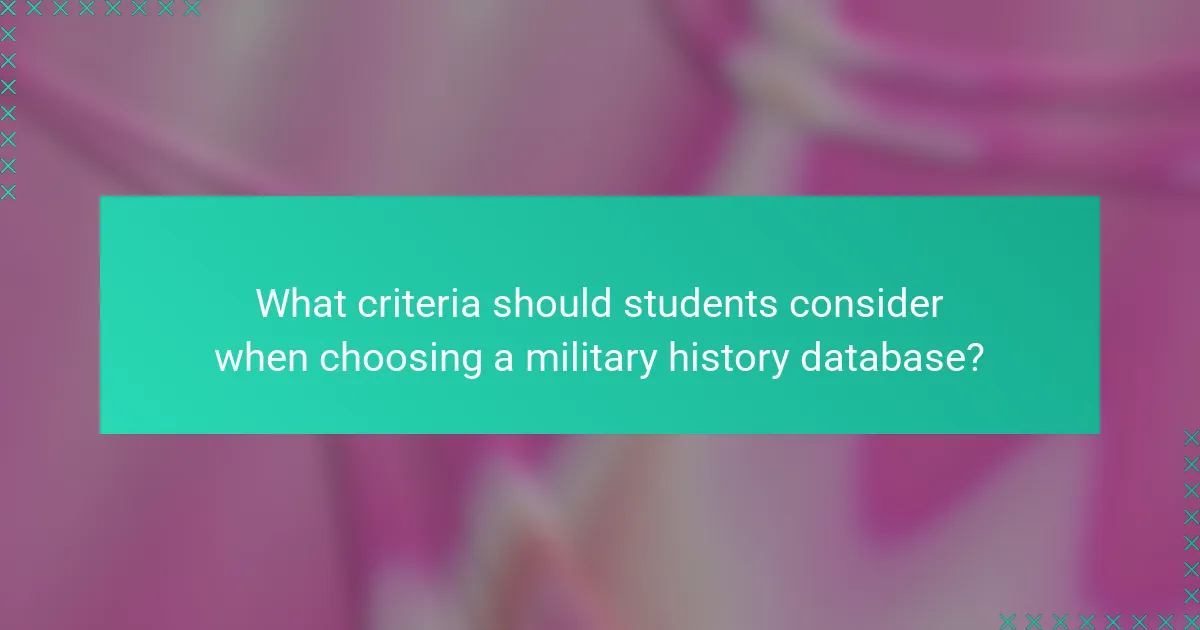 What criteria should students consider when choosing a military history database?