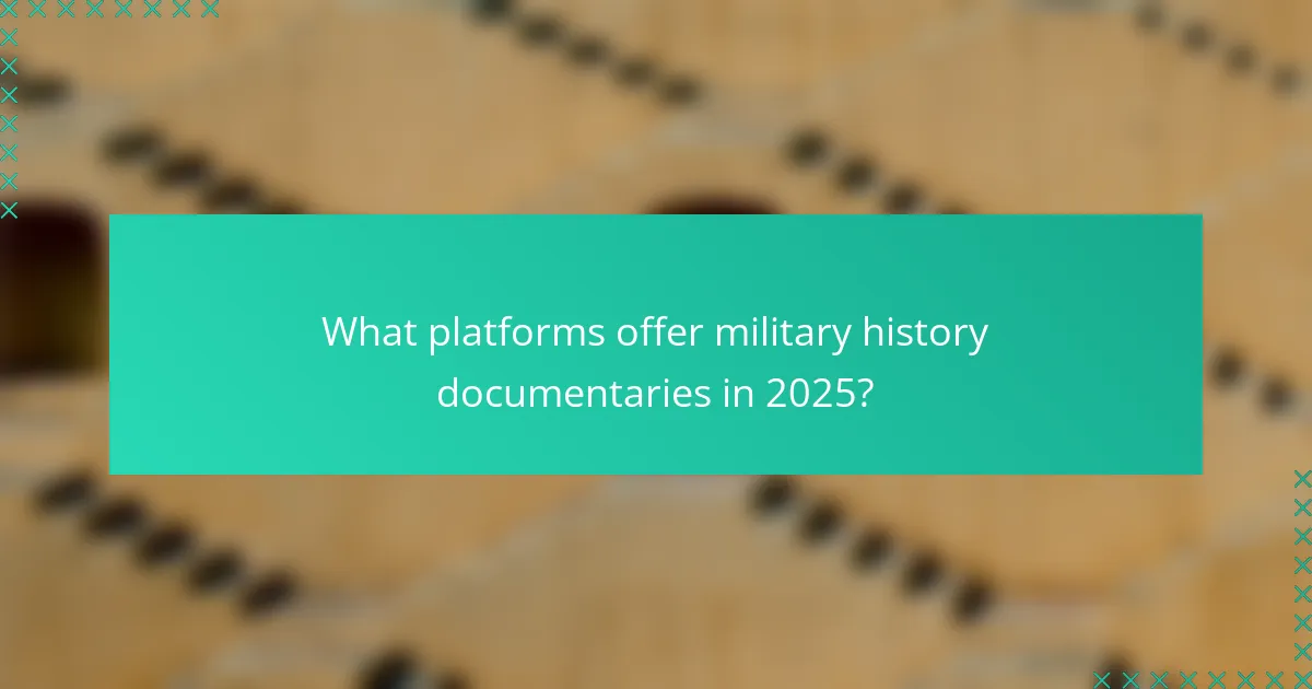 What platforms offer military history documentaries in 2025?