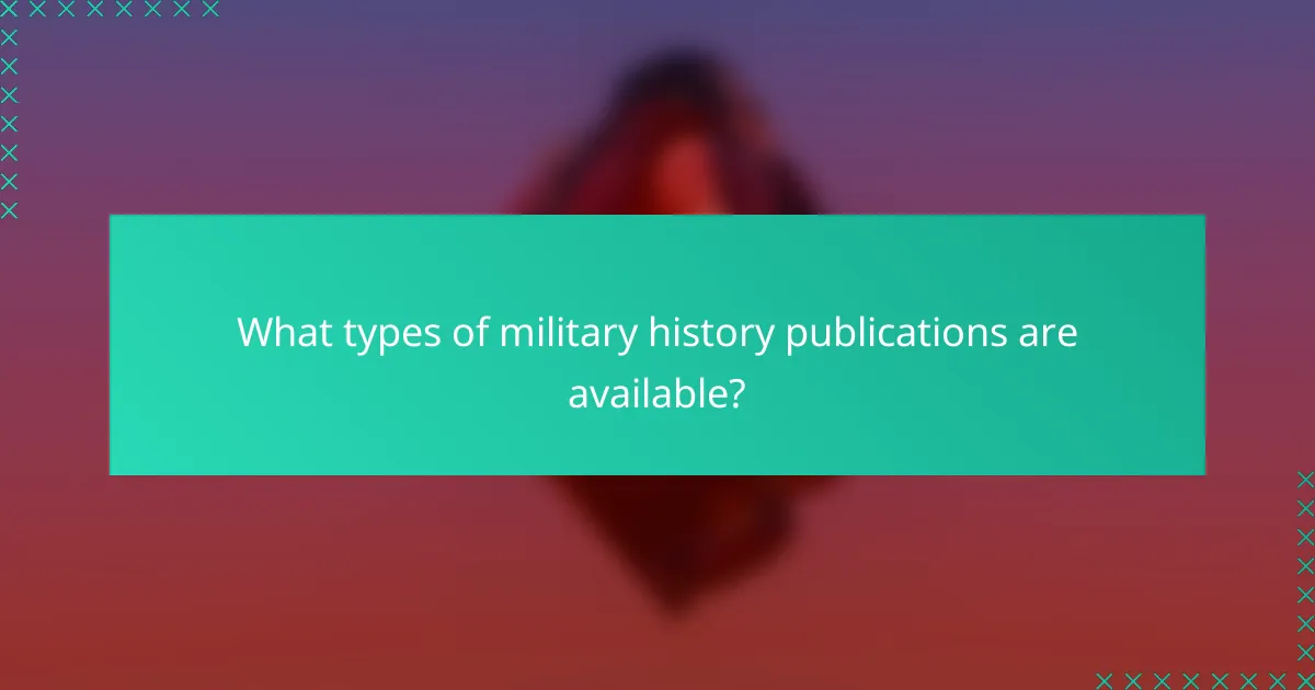 What types of military history publications are available?