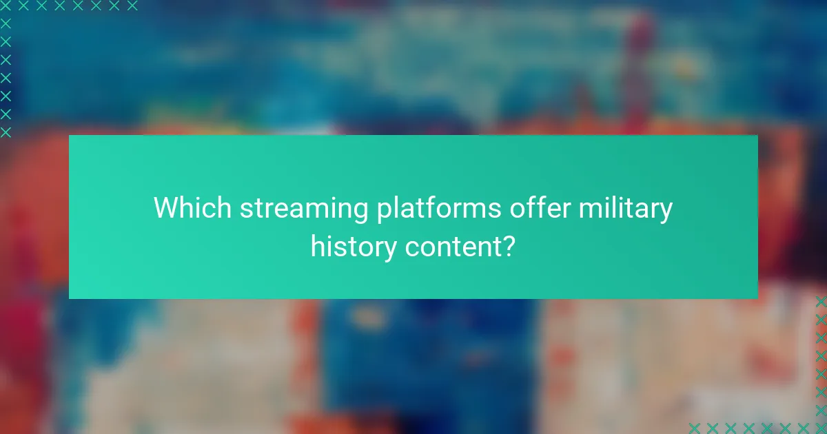 Which streaming platforms offer military history content?
